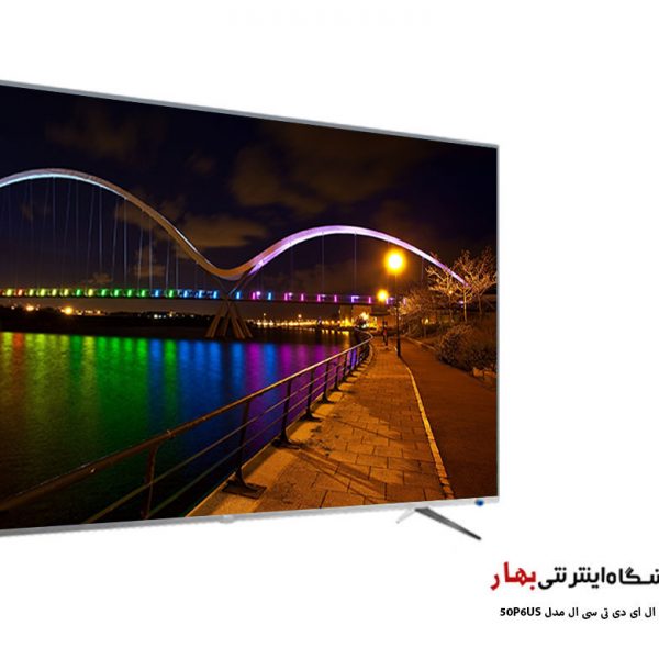 تلویزیون ال ای دی هوشمند تی سی ال مدل 50P6US کیفیت تصویر 4K