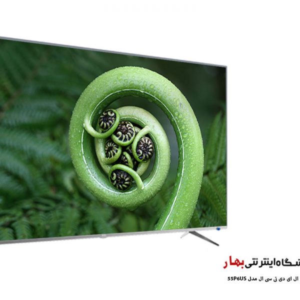 تلویزیون هوشمند تی سی ال مدل 55P6US سایز 55 اینچ کیفیت تصویر 4K